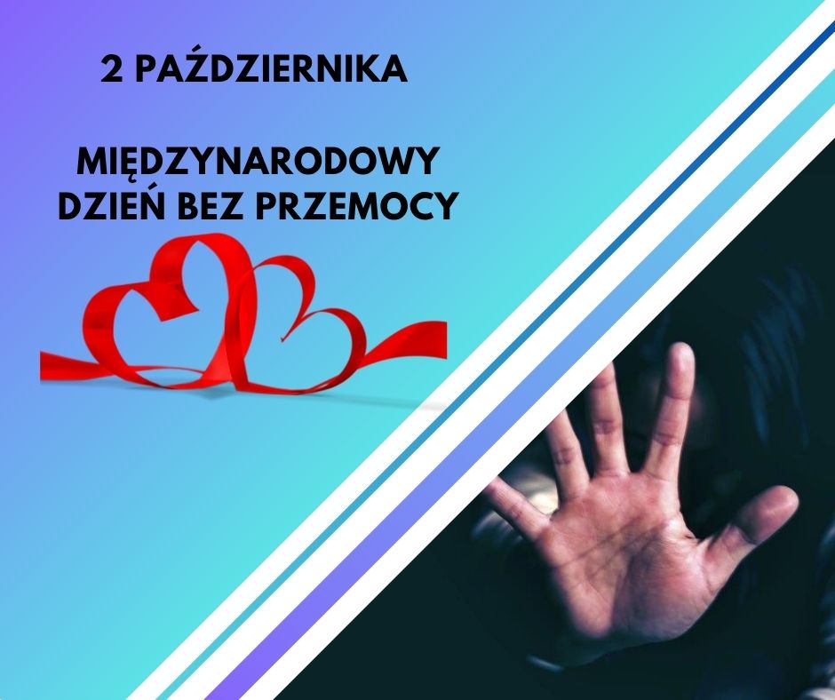 Dziś, 2 października, obchodzimy Międzynarodowy Dzień Bez Przemocy